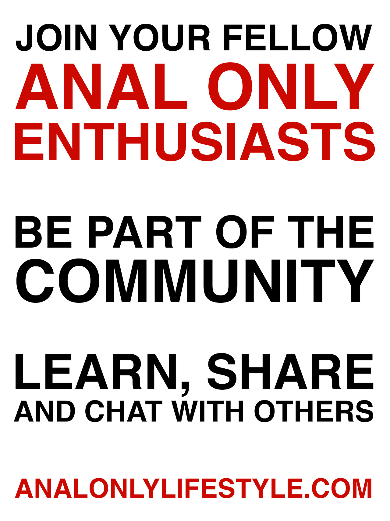 Join your fellow anal only enthusiasts. Be part of the community. Learn, share and chat with others. https://www.analonlylifestyle.com